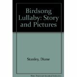 Birdsong Lullaby: Story and Pictures by Diane Stanley