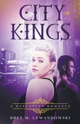 City of Kings by Bree M. Lewandowski