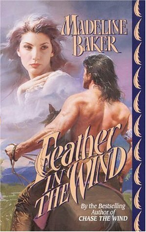 Feather in the Wind by Madeline Baker