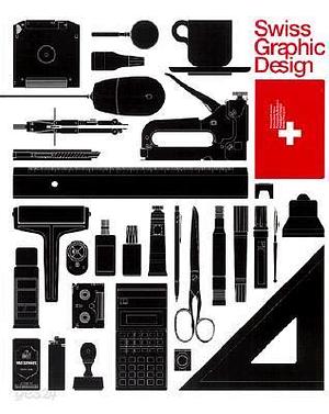 Swiss Graphic Design by Hendrik Hellige, Michael Mischler, Robert Klanten