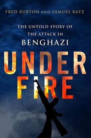 Under Fire by Fred Burton, Samuel M. Katz