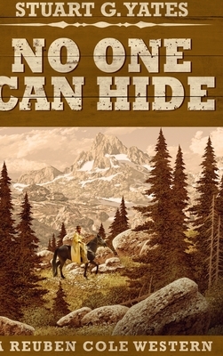 No One Can Hide (Reuben Cole Westerns Book 4) by Stuart G. Yates