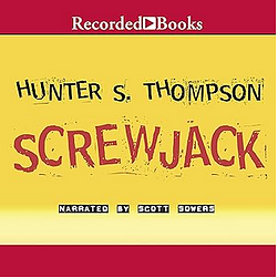 Screwjack by Hunter S. Thompson