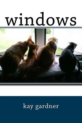 windows by Kay Gardner