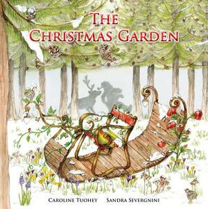 The Christmas Garden by Caroline Tuohey