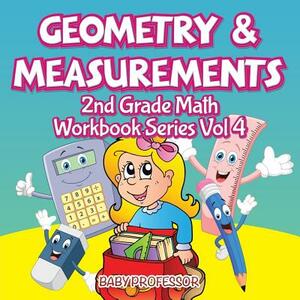 Geometry & Measurements 2nd Grade Math Workbook Series Vol 4 by Baby Professor
