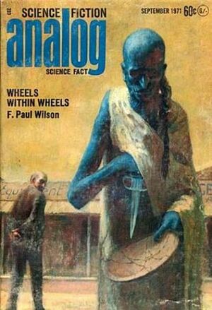 Analog Science Fiction and Fact, September 1971 by John T. Phillifent, F. Paul Wilson, John W. Campbell Jr., W. Macfarlane, Carl A. Larson, Jack Wodhams, James H. Schmitz