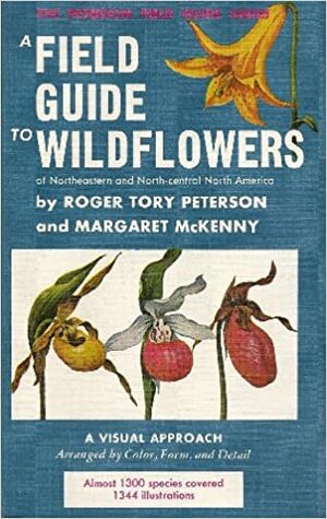 A Field Guide to Wildflowers of Northeastern and North-Central North America by Roger Tory Peterson