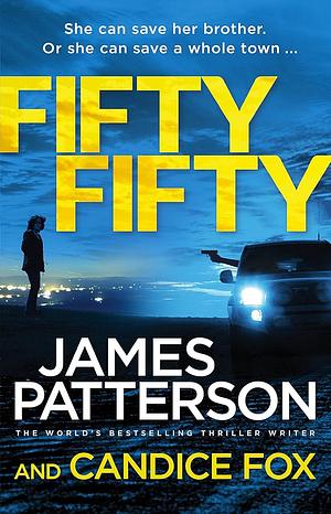 Fifty Fifty by James Patterson, Candice Fox