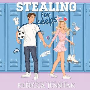 Stealing for Keeps by Rebecca Jenshak