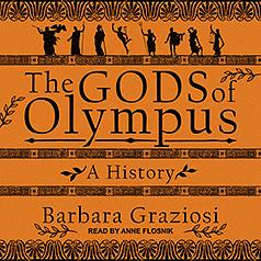 The Gods of Olympus: A History by Barbara Graziosi