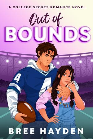 Out of Bounds: A Fake Relationship College Football Romance by Bree Hayden, Bree Hayden