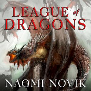 League of Dragons by Naomi Novik