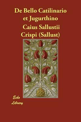 De Bello Catilinario et Jugurthino by Sallust