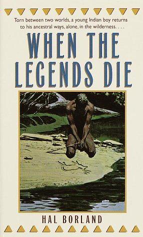 When The Legends Die by Hal Borland