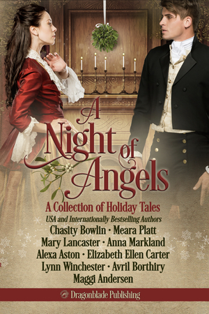 A Night of Angels: A Magical Holiday Collection by Meara Platt, Chasity Bowlin, Mary Lancaster, Maggi Andersen, Lynn Winchester, Avril Borthiry, Elizabeth Ellen Carter, Anna Markland, Alexa Aston