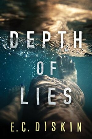 Depth of Lies by E.C. Diskin