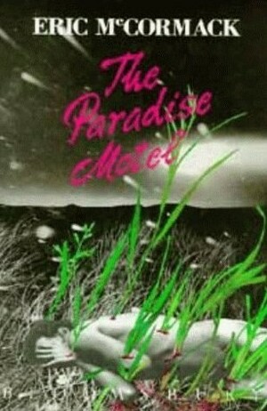 The Paradise Motel by Eric McCormack