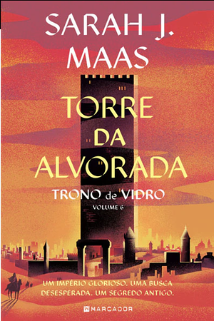 Torre da Alvorada by Sarah J. Maas