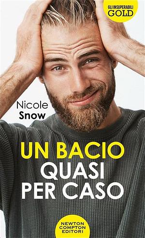 Un bacio quasi per caso by Nicole Snow