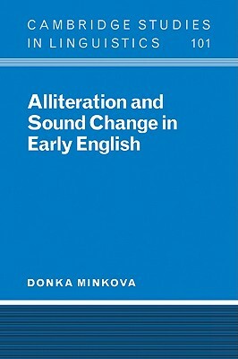 Alliteration and Sound Change in Early English by Donka Minkova