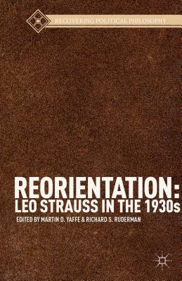 Reorientation: Leo Strauss in the 1930s by 