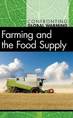 Farming and the Food Supply by Debra A. Miller