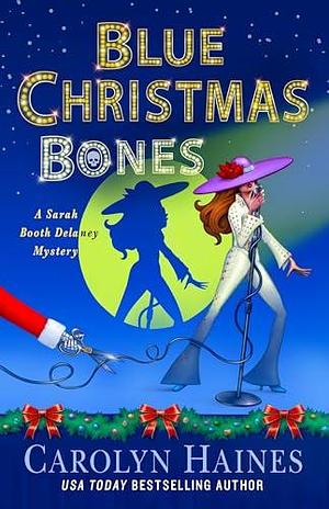 Blue Christmas Bones by Carolyn Haines, Carolyn Haines