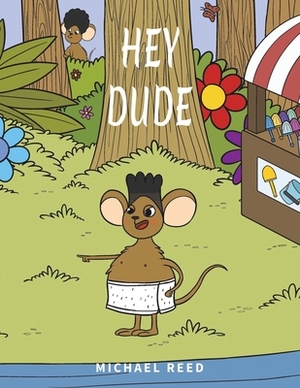 Hey Dude by Michael Reed