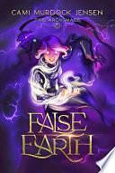 False Earth: A YA Fantasy Adventure on the Planet of the Demon Overlord by Adam McLain