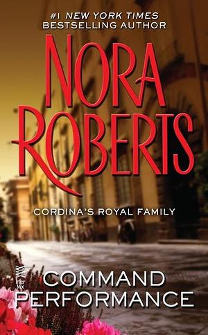 Command Performance by Nora Roberts