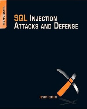SQL Injection Attacks and Defense by Justin Clarke