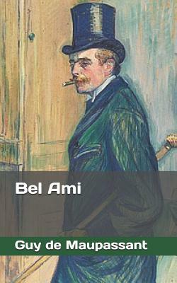 Bel Ami by Guy de Maupassant