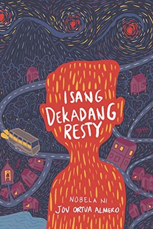 Isang Dekadang Resty by Jov Ortua Almero
