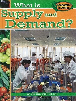 What Is Supply and Demand? by Gare Thompson