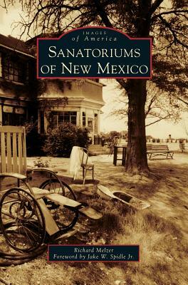 Sanatoriums of New Mexico by Richard Melzer