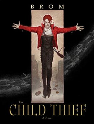 The Child Thief: A Novel by Brom