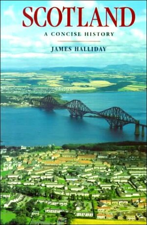 Scotland: A Concise History by James Halliday