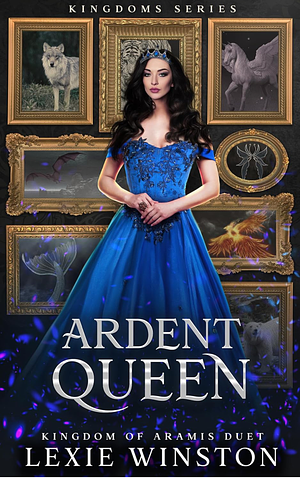 Ardent Queen by Lexie Winston