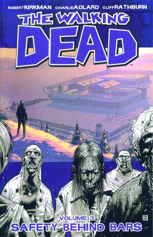  The Walking Dead, Vol. 3: Безопасно за решеткой by Robert Kirkman