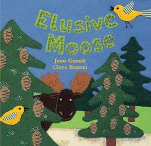 Elusive Moose by Clare Beaton, Joan Gannij