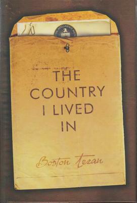 The Country I Lived in by Boston Teran