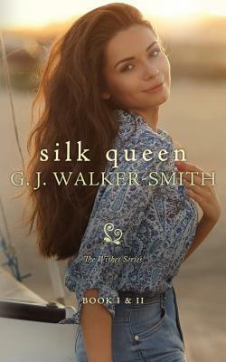 Silk Queen: Book One & Two by G.J. Walker-Smith