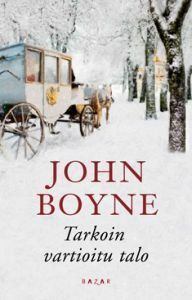 Tarkoin vartioitu talo by John Boyne, Laura Beck
