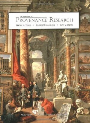 The AAM Guide to Provenance Research by Nancy H. Yeide