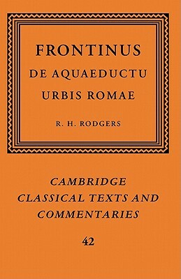 Frontinus: de Aquaeductu Urbis Romae by Frontinus