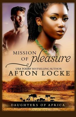 Mission of Pleasure by Afton Locke