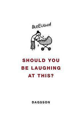 Should You Be Laughing At This? by Hugleikur Dagsson