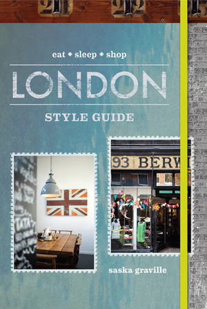 London Style Guide: Eat Sleep Shop by Saska Graville