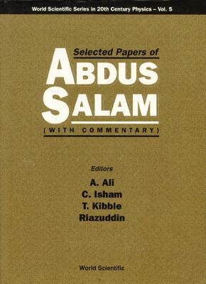 Selected Papers of Abdus Salam (with Commentary) by 